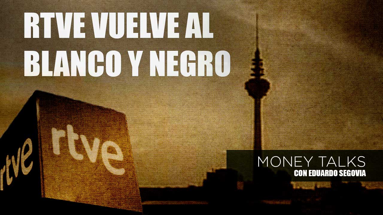 Money Talks RTVE vuelve al blanco y negro | Alberto Sánchez money talks rtve vuelve al blanco y negro careta
