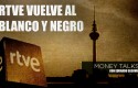 money talks rtve vuelve al blanco y negro careta money talks rtve vuelve al blanco y negro careta