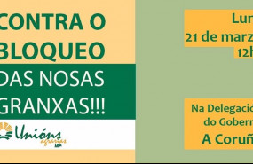 ep unions agrarias se concentrara ante la delegacion del gobierno en a coruna contra el bloqueo de