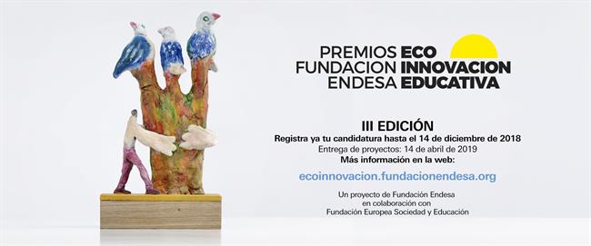 ep fundacion endesa lanzaiii edicionlos premiosla ecoinnovacion educativ