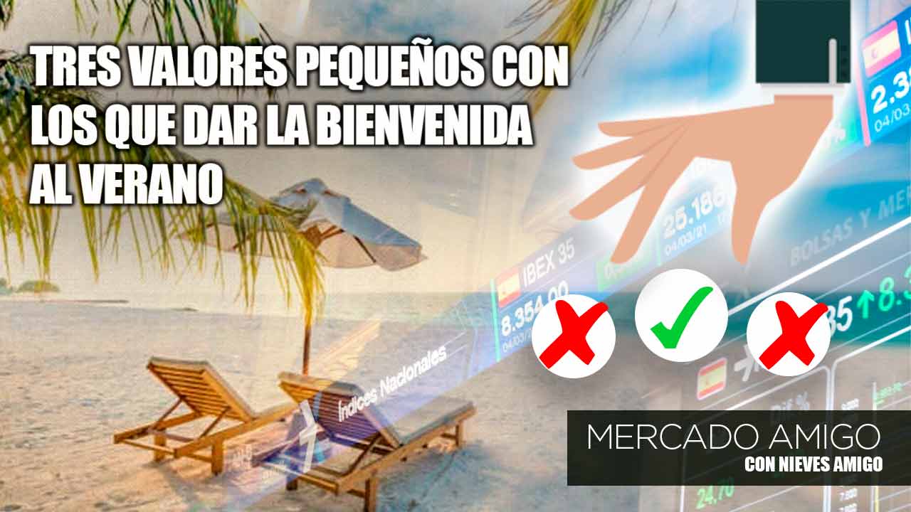 Mercado Amigo - Tres valores pequeños con los que dar la bienvenida al verano